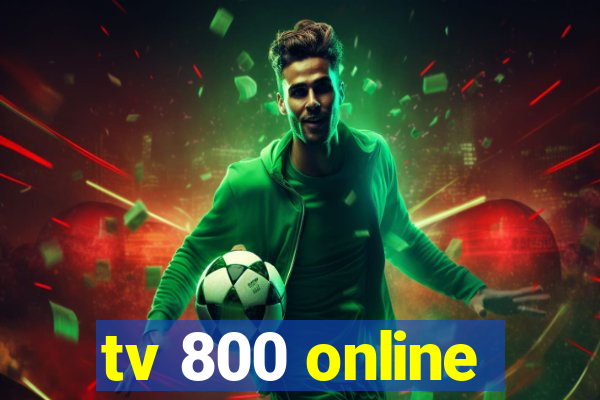 tv 800 online